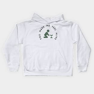 You Make Me Feel Alive Gardening Lovers Kids Hoodie